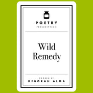 Poetry Prescription: Wild Remedy