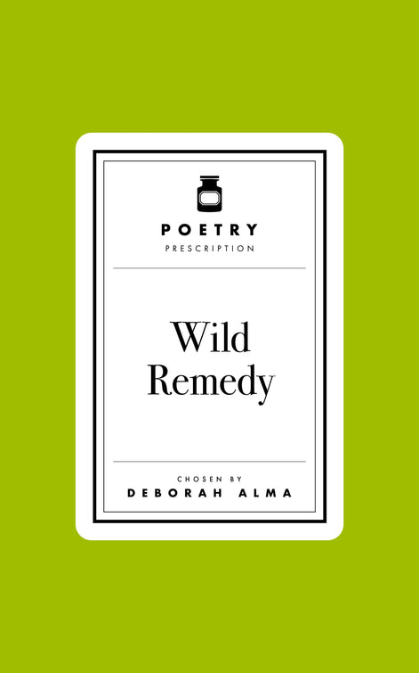 Poetry Prescription: Wild Remedy