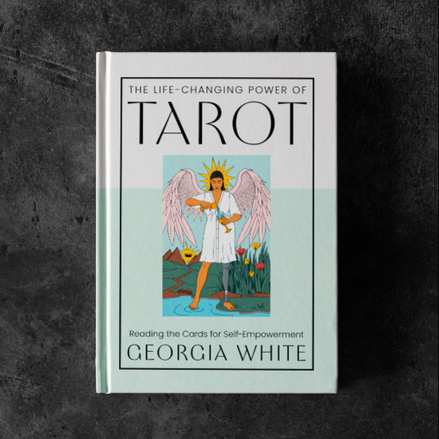 The Life-Changing Power of Tarot: Read for Self-Empowerment